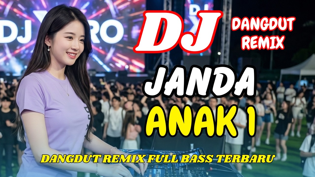 DJ Janda Anak Satu 😍 Dangdut Remix Terbaru 2026 – Lagu Viral TikTok Full Bass | DJ X PRO