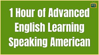 1 Hour of Advanced English Learning | Speaking American English Conversation | EnglishTV ✔