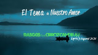 Miniatura de vídeo de "RASGOS / EL TEMA DE NUESTRO AMOR (Lyric's)"