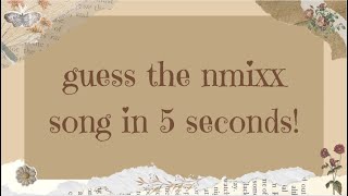 guess the nmixx song in 5 seconds!