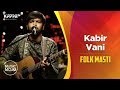 Kabir vani  folk masti  music mojo season 6  kappa tv