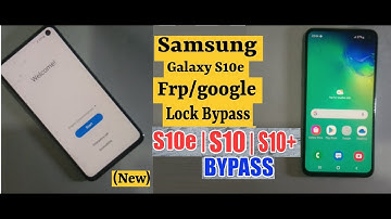 SAMSUNG Galaxy S10e/S10/S10+ Android 12 Bypass Google (FRP) Lock