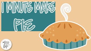 one minute make - pie - with gracie - how to assemble diy tutorial with svg files