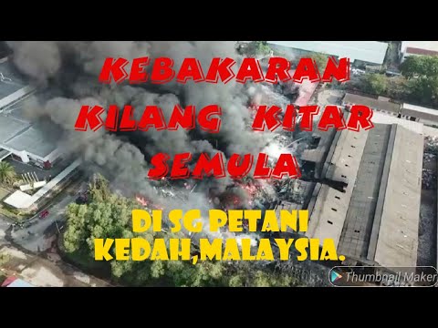 Video Kebakaran Kilang Kitar Semula Di Sg Petani Kedah Malaysia Youtube