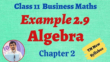 Class 11 Business Maths | Example 2.9 | Algebra Chapter 2 |TN New Syllabus AlexMaths