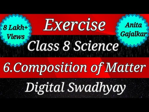 Exercise class 8 science chapter 6 composition of matter । Workshop composition of matter । Std 8