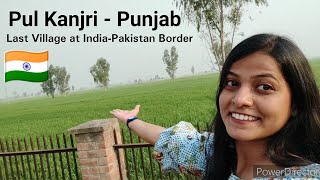 Pul Kanjri Amritsar Punjab | Himachal Series | Last village at India Pakistan Border #Pulkanjri