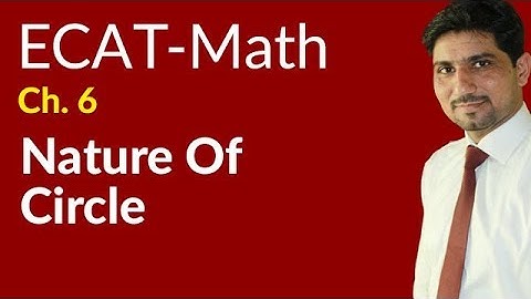 ECAT Maths Lecture Series, 2nd Year Maths, lec 3, Nature of Circle -Ch 20