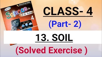 Class 4//Ch-13::SOIL (Part-2)// Science//Prachi//Solved exercise questions and quick assignment
