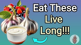 Eat these 10 Foods If you want to Live Long | Foods for Longevity