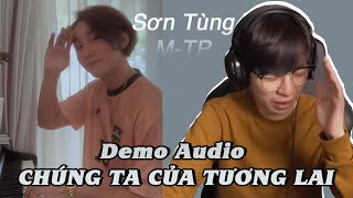 Demo Audio Chúng ta của tương lai - Sơn Tùng Mtp | ViruSs Reaction !