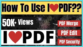 How to Use I Love PDF | I love PDF Kaise Use Karna hey in Hindi|Split PDF|Merge PDF|All In One PDF|