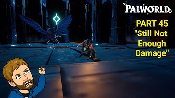 "Still Not Enough Damage" Palworld PS5 Playthrough Part 45