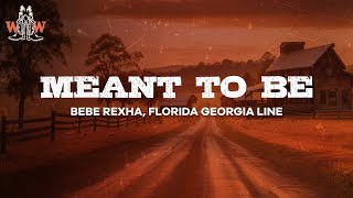 bebe rexha, florida georgia line - meant to be (lyrics)
