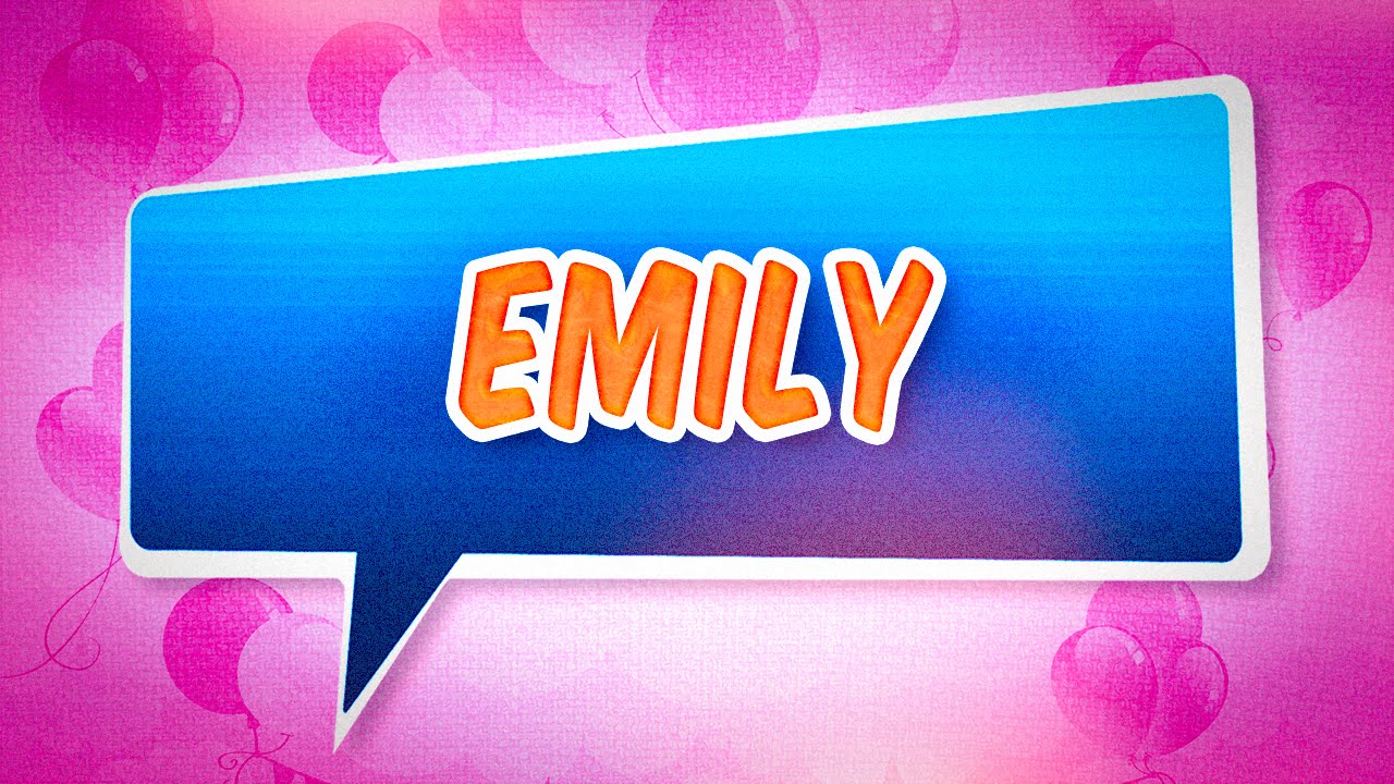 Joyeux Anniversaire Emily Youtube