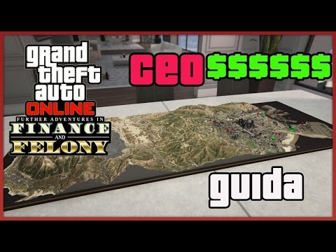 DIVENTARE UN "CEO" E FARE SOLDI CON MISSIONI DEI MAGAZZINI/UFFICI GTA 5 Online DLC "Furto E Finanza"