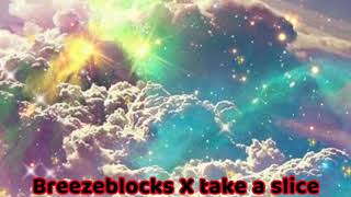 Video voorbeeld van "Breezeblocks X take a slice"