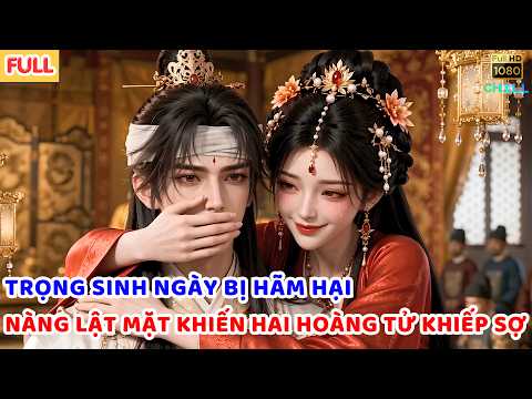 Trọng Sinh Về Ngày Bị Hại, Nàng Lật Mặt Báo Thù Khiến Cả Hoàng Thất Khiếp Sợ tập 1