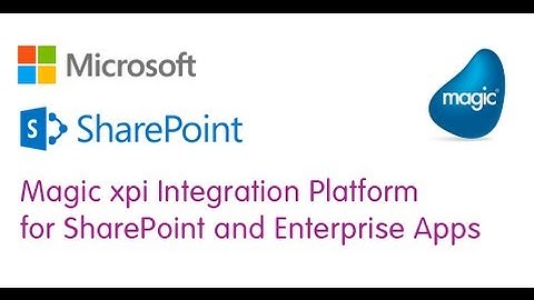 Magic xpi Integration Platform for SharePoint and Enterprise Apps - Webinar Recording