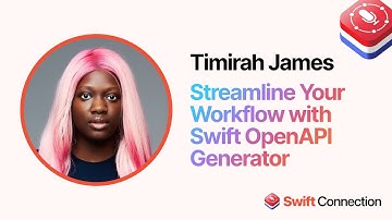 Swift Connection 2024 - Timirah James - Streamline Your Workflow with Swift OpenAPI Generator