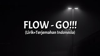 Go!!! - Flow| Opening 04 Naruto|+Terjemahan Indonesia