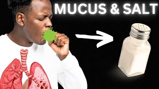Try Salt to Clear Phlegm and Mucus in the Airways Throat and Lungs