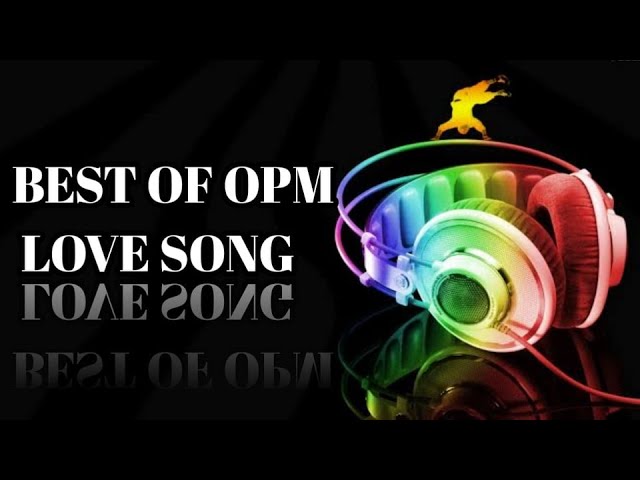 BEST OF OPM LOVE SONG  |MUSIKERO GODZ class=