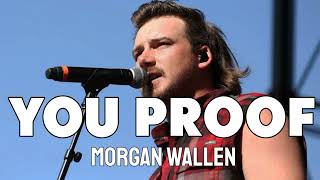 Morgan Wallen - You Proof (Song)