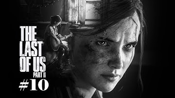 The Last of Us Part II | Gameplay Walkthrough | Part 10 | Hillcrest/Finding Strings | No Commentary