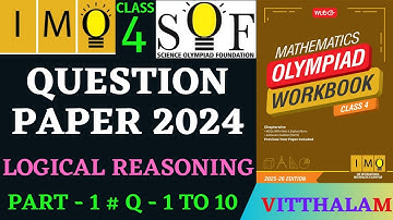 | Class 4 | IMO | SOF | Olympiad | 2024 Paper | Logical | Reasoning | P 1 | Q 1 to 10 | 2025 - 26 |