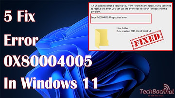 How to Fix Error Code 0x80004005 on Windows 11