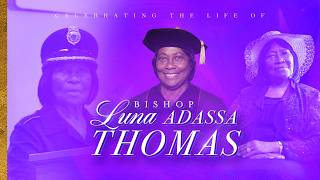 Celebration of Life for Bishop Luna Adassa Thomas 5/30/2026