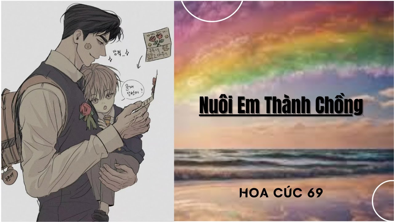 Truyện Boylove || Nuôi Em Thành Chồng || Hoa Cúc 69