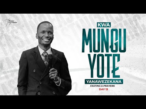 Day 13 Kwa Mungu Yote Yanawezekana Prayer Fasting Pastor Tony Osborn 13th Oct 2025