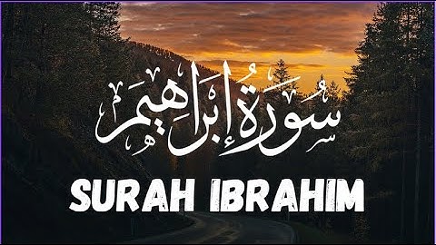 Surah Ibrahim (PROPHET ABRAHAM) سورة ابراهيم | Relaxing heart touching voice Surah Ibrahim