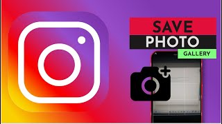 How To Save Instagram Camera Photo To Gallery