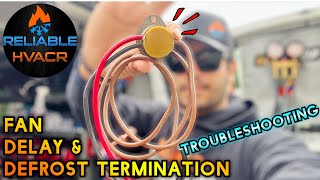Fan Delay/Defrost Termination Troubleshooting / HVACR Training