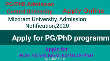Mizoram University|Admission 2020-2021 session|Apply for M.Sc./M.A/B.Ed/MEd/PHD Programme|online