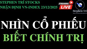 🔴VN-INDEX 23/12/2025: Cách nhìn vận động cổ phiếu - Biết được thông tin chính trị