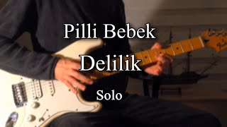 Delilik - Solo Cover (Pilli Bebek) chords