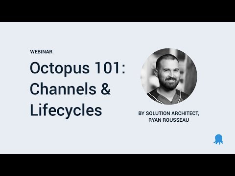 Octopus 101: Branching Your Deployment Process With Channels and Lifecycles