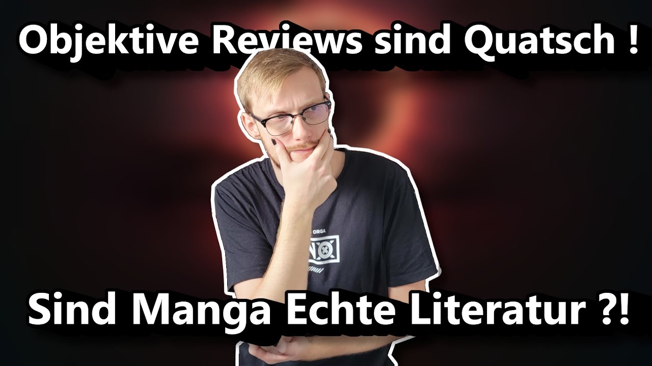 Warum Objektive Reviews Quatsch sind | Sind Manga Literatur? | Chrisselnator 2026 |
