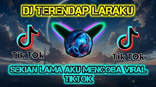 DJ TERENDAP LARAKU - SEKIAN LAMA AKU MENCOBA MENEPIKAN DIRIKU REMIX VIRAL SLOW BASS TERBARU 2024