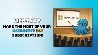 Webinar: Make the Most of Microsoft 365!