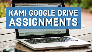 Kami Google Drive Assignment in Canvas