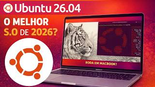 Ubuntu 26.04 é o melhor S.O de 2026? Análise completa das novidades.