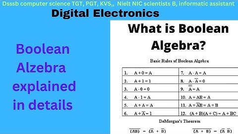 Boolean Alzebra explained in details ||Digital Electronics lecture 2|| DSSSB TGT CS exams