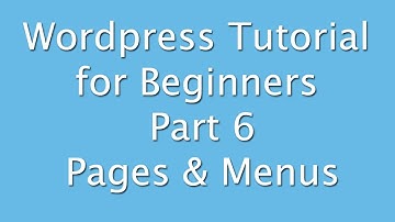 Wordpress Tutorial for Beginners - Part 6 - Creating Page and Menu