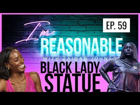 Iโm Reasonable - Ep. 59 โIs It Reasonable To Hate The Black Lady Statue in Times Square?โ