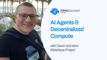 AI Agents & Decentralized Compute with David Johnston | DWeb Decoded